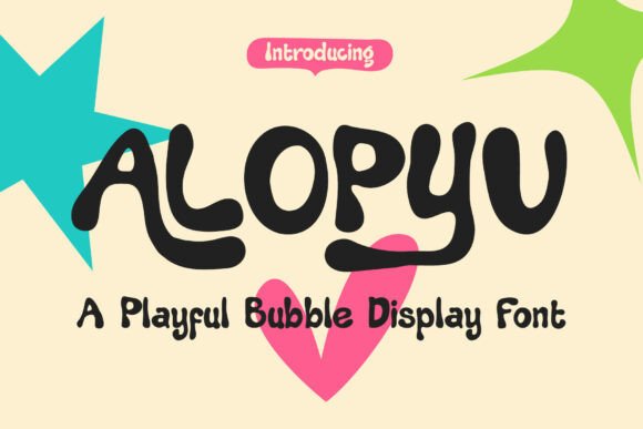 Alopyu: A Playful Bubble Font That Feels Like Handmade Joy
