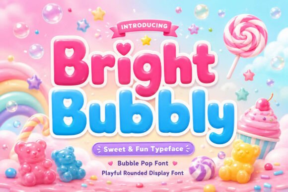 Bright Bubbly: A Playful Display Font That Delivers Joy—Not Just Gimmicks
