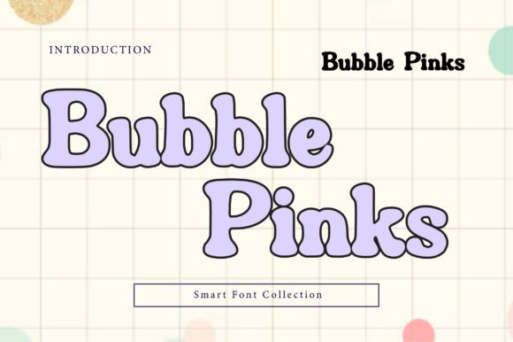 Bubble Pinks: A Playful Display Font for Handmade Charm